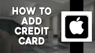 How To Add Credit Card on App Store (Quick & Easy)
