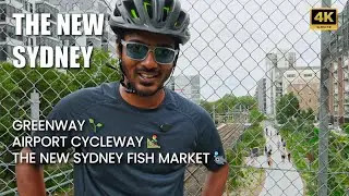 The New Sydney: Exploring the GreenWay, Fish Market & Airport Cycleway [4K]