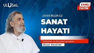 Zafer Bilgin ile Sanat Hayatı | Prof. Dr. Erhan Konyar |&nbsp;9 Ağustos 2025 #CANLI