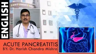ACUTE PANCREATITIS || ENGLISH || Dr Harish Chandra Mishra ||  LIGG Hospital