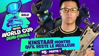 #5 QUALIFICATION SOLO DEMI-FINALE WORLD CUP ► KINSTAAR MONTRE QU'IL RESTE LE MEILLEUR - partie 1