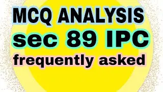 mcq analysis on sec 89 ipc