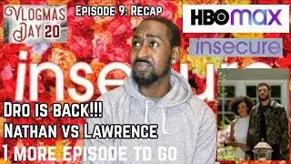 Vlogmas Day 20 | Insecure Season 5 Episode 9 Out, Okay?! | Recap & review | Dro is back | Fight?