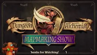 The Dungeon Alchemist Mapmaking Show