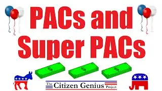 PACs and Super PACs (Older Version)