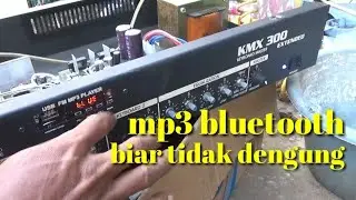 cara menambahkan mp3 bluetooth biar tidak dengung