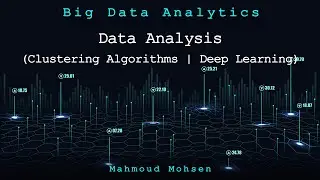 16. Data Analysis (Clustering Algorithms | Deep Learning) - Big-Data Analytics