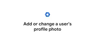 Add or change a user's profile photo