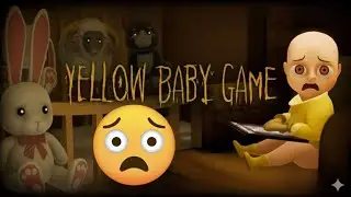 I play first time yellow baby game and I try to baby sitting part 1😱😱😱