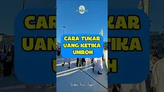 Inilah Cara Tukar Uang Ketika Umroh #moneychanger #umrah #makkah #madina #tipsumrah #tipshaji #haji