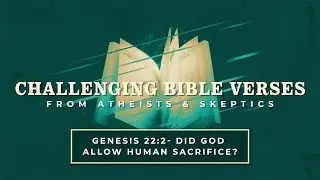 How Could a Good God Command Abraham to Kill His Son?