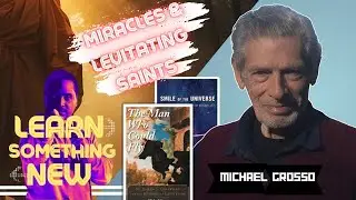 Flying Saint Joseph Most Documented Miracle In History? Michael Grosso | Michael Quu