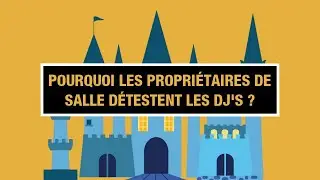 Astuce Dj : Pourquoi les propri&eacute;taires de salle d&eacute;testent les dj's ? Message important !