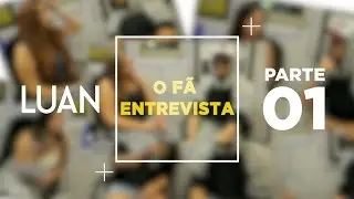 O Fã entrevista - Luan Santana (Parte 1)