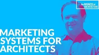 Marketing System for an Architecture Firm with Dan Sherer
