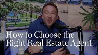 Choosing the Right Real Estate Agent | Home Selling Tips