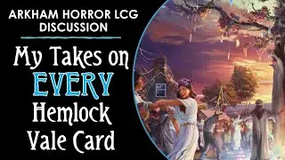 Quick Thoughts about ALL of the Hemlock Vale Cards!