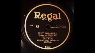 Is It Possible? by Adrian Schubert and His Orchestra, 1927