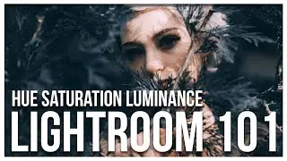 Lightroom 101 - Ep5 - Hue Saturation luminance