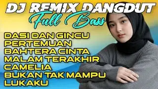 DJ DANGDUT REMIX DASI DAN GINCU FULL ALBUM