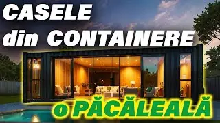 CASE DIN CONTAINERE - CONSTRUCȚII SUPRAEVALUATE