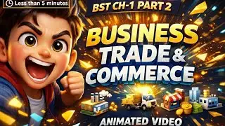Class 11 Business Studies (BST) Chapter 1 | Business, Trade & Commerce | Part -2 (Animated)
