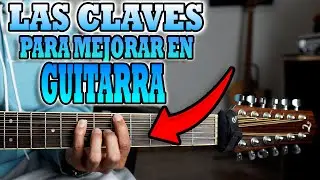 ¡Las CLAVES para MEJORAR EN LA GUITARRA te las muestro EN ESTE VIDEO!
