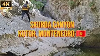 Skurda Canyon| Kotor, Montenegro 🇲🇪 | 4K Ultra HD |
