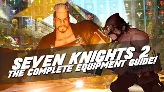 ALL-YOU-NEED-TO-KNOW EQUIPMENT GUIDE! | Seven Knights 2