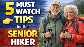 5 must see tips for the senior hiker