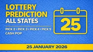 Lottery Predictions ALL STATES | Pick 2 &bull; Pick 3 &bull; Pick 4 &bull; Pick 5 &bull; Cash Pop | 25th January 2026