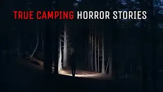 2 Disturbing TRUE Camping Horror Stories