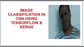 Image Classification Convolutional Neural Network ( CNN ) using TensorFlow and Keras  Python Part 6