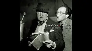 Jean Gabin & Léo Ferré - De sacs et de cordes (inédit)
