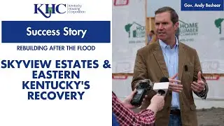 Rebuilding After the Flood | Skyview Estates & Eastern Kentucky's Recovery ft. Gov. Andy Beshear