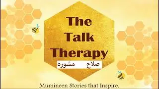 The talk therapy | Inspiring Mumineen | Dawoodi Bohra Animation |