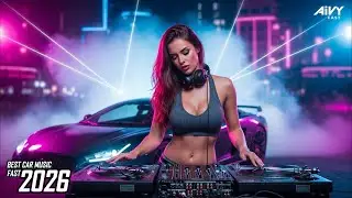 🔥Bass Boosted CAR MUSIC 🚗 Night Drive EDM Mix 2026 | Techno Drops & Club Banger &ndash; AIVY FAST Vol.80