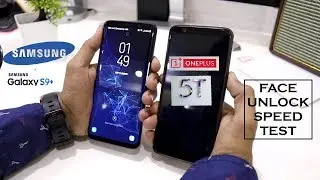 Galaxy S9 Plus Vs OnePlus 5T Face Unlock Speed Test