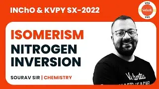 NITROGEN INVERSION | ISOMERISM | KVPY SX 2022 Chemistry & INChO | Saurav Goswami | VOS