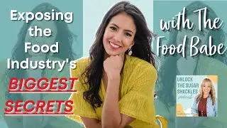 Exposing the Food Industry's Biggest Secrets with The Food Babe, Vani Hari