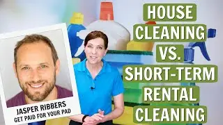 House Cleaning vs. Short-Term Rental Cleaning with Jasper Ribbers