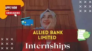 ALLIED BANK LIMITED INTERNSHIP | APPLY NOW | ABL #internship #pakistan #alliedbank