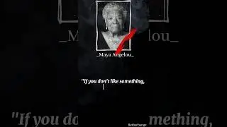If you don't like something...|| Maya Angelou Best Quotes #shorts #mayaangelou