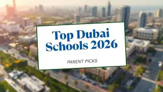 10 Most Talked-About Dubai Schools in 2026