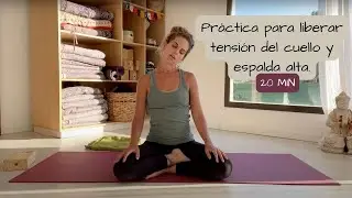 Yin Yoga | Para liberar tensión del cuello y espalda alta. 20 min.
