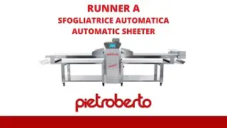 RUNNER A - Automatic Dough Sheeter - Sfogliatrice Automatica - Laminoir Automatique - Pietroberto