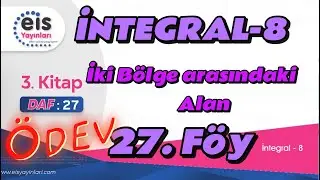 İNTEGRAL-8, İki Bölge Arasındaki Alan,27. Föy ÖDEV,12. Sınıf Matematik EİS DAF AYT Mavi Set 3. Kitap