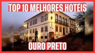 🏆 VEJA OS 10 MELHORES HOT&Eacute;IS: OURO PRETO - MG