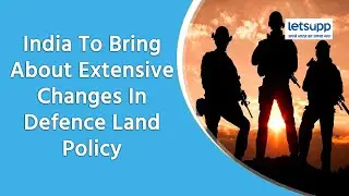 India To Bring About Extensive Changes In Defence Land Policy
