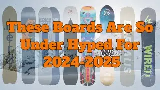 The Top 5 Under Hyped Snowboards of 2024-2025